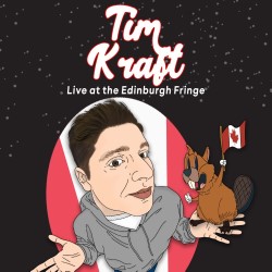 Tim Kraft Live at the Edinburgh Fringe. Tim Kraft