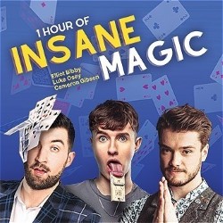 1 Hour of Insane Magic. Image shows left to right: Cameron Gibson, Elliot Bibby, Luke Osey