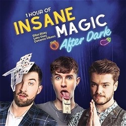 1 Hour of Insane Magic: After Dark. Image shows left to right: Cameron Gibson, Elliot Bibby, Luke Osey