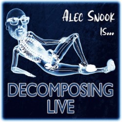 Decomposing, Live