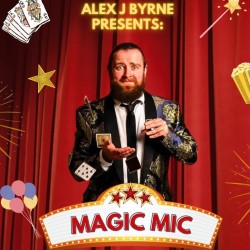 Alex J. Byrne Presents Magic Mic + Special Guests. Alex J. Byrne