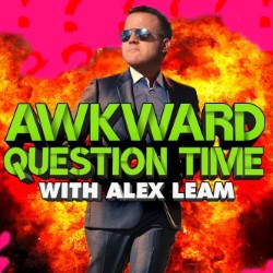 Alex Leam: Awkward Question Time. Alex Leam