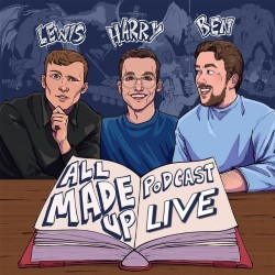 All Made Up Podcast Live. Image shows left to right: Lewis Coleman, Harry Stachini, Ben Hart