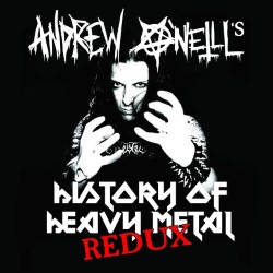 Andrew O'Neill's History of Heavy Metal - Redux. Andrew O'Neill