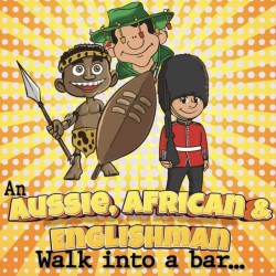 Aussie, African and Englishman Walk Into a Bar...