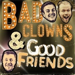 Bad Clowns and Good Friends