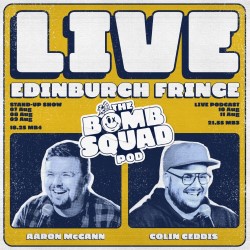 Bomb Squad Pod Live! (Live Podcast). Image shows left to right: Aaron McCann, Colin Geddis