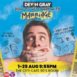 Devin Gray: How To Get Away With Marriage - British Comedy Guide