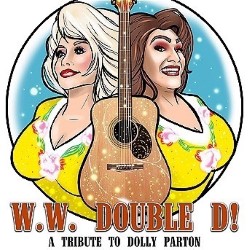 W.W. Double D - What Would Dolly Do? A Dolly Parton Tribute Cabaret!