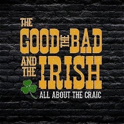 Good, The Bad and The Irish