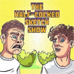 Half-Cocked Sketch Show