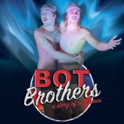 Bot Brothers: A Story of Our Times. Image shows left to right: Harris Morris, Joe Smith