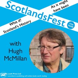 ScotlandsFest: Whit If? Scotland's History as It Might Have Been - Hugh McMillan. Hugh McMillan