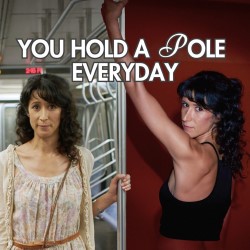 You Hold a Pole Everyday - CANCELLED. Laura Nieves