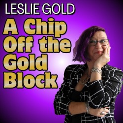 Chip Off the Gold Block. Leslie Gold