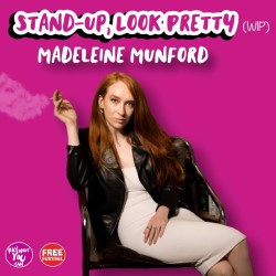 Stand-Up, Look Pretty. Madeleine Munford