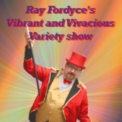 Ray Fordyce's Vibrant and Vivacious Variety Show. Ray Fordyce