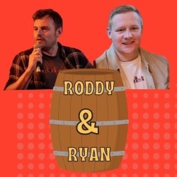 Roddy & Ryan's Barrel of Laughs. Image shows left to right: Roddy Gordon, Ryan Baxter