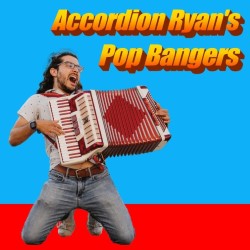 Accordion Ryan's Pop Bangers. Ryan Simpson