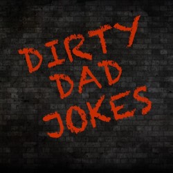 Dirty Dad Jokes