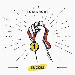 Tom Short: Succes