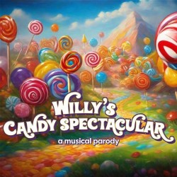 Willy's Candy Spectacular: A Musical Parody