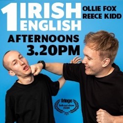1 Irish 1 English: Afternoons . Image shows left to right: Ollie Fox, Reece Kidd