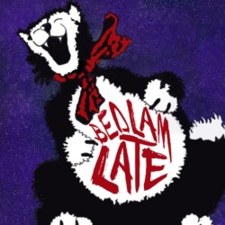 Bedlam Late