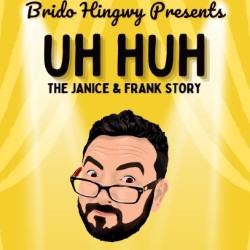Uh Huh: The Janice and Frank Story
