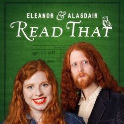 Eleanor & Alasdair Read That: Live Podcast Recording. Image shows left to right: Eleanor Morton, Alasdair Beckett-King