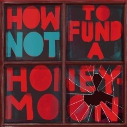 How Not to Fund a Honeymoon