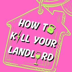 How To Kill Your Landlord