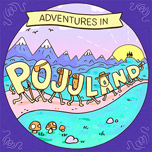 Adventures in Pojjland