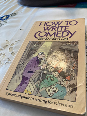 How to Write Comedy - Brad Ashton How to Write Comedy - Brad Ashton