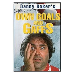 Danny Baker's Own Goals and Gaffs