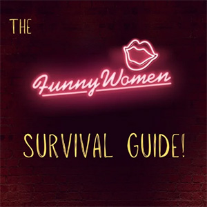 The Funny Women Survival Guide!