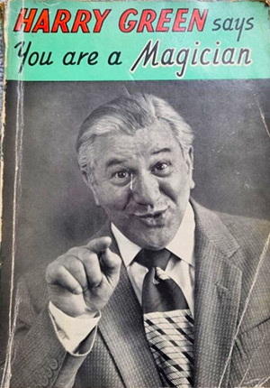 Harry Green Says You Are A Magician. Harry Green