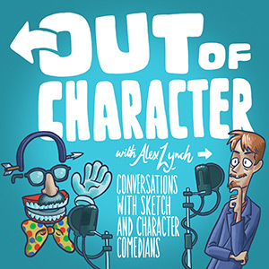 Out Of Character with Alex Lynch Out Of Character with Alex Lynch