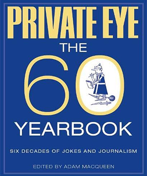 Private Eye - The 60 Yearbook