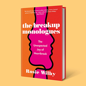 Rosie Wilby - The Breakup Monologues