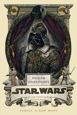 William Shakespeare's Star Wars by Ian Doescher. Copyright: Nicolas Delort