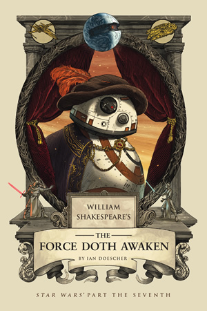 The Force Doth Awaken by Ian Doescher. Copyright: Nicolas Delort