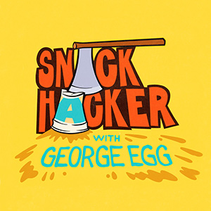 Snack Hacker with George Egg
