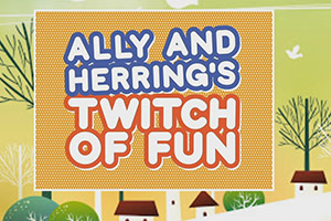 Ally and Herring's Twitch of Fun