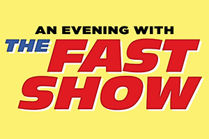 An Evening With The Fast Show logo. Credit: Phil McIntyre Entertainment