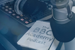 The BBC Academy Podcast