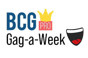 BCG Pro Gag-a-week competition