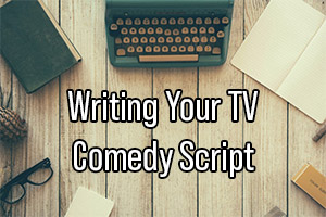 Writing Your TV Comedy Script. Copyright: BCG