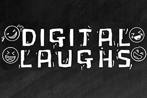 Digital Laughs