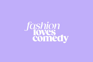 Fashion Loves Comedy